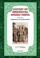 History of Medieval Hindu India Volume 3: Downfall of Hindu India 9360809896 Book Cover