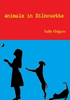 Animals in Silhouette 0244075301 Book Cover