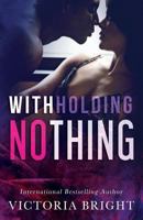 Withholding Nothing 1718080832 Book Cover