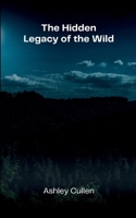 The Hidden Legacy of the Wild 8478635947 Book Cover