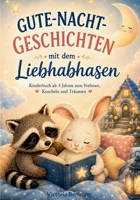 Gute-Nacht-Geschichten mit dem Liebhabhasen -: Kinderbuch ab 3 Jahren zum Vorlesen, Kuscheln und Träumen - 12 liebevolle Geschichten über Freundschaft 3384977491 Book Cover