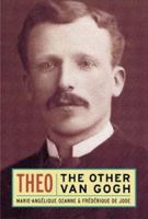 Theo: The Other Van Gogh 0865652368 Book Cover