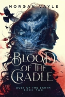 Blood of the Cradle (The Dust of the Earth Fantasy Romance Series) 1685334067 Book Cover