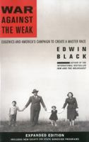 War Against the Weak: Eugenics and America's Campaign to Create a Master Race B00127UK2S Book Cover
