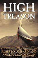 HIGH TREASON: A Novel 1621370461 Book Cover