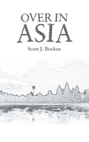 Over In Asia B0F38XH7Z1 Book Cover