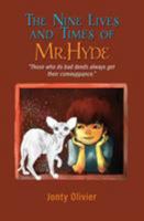 The Nine Lives and Times of Mr. Hyde: "those Who Do Bad Deeds Always Get Their Comeuppance." 0999628305 Book Cover