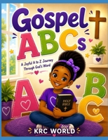 Gospel ABCs: A Joyful A to Z Journey Through God's Word (KRC WORLD ABCs Series) B0HH6XRR7R Book Cover