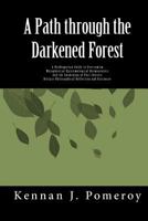 A Path Through The Darkened Forest: A Heideggerian Guide to Metaphysical-Epistemological Hermneutics 1453607676 Book Cover