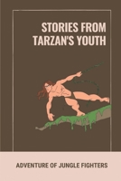 Stories From Tarzan's Youth: Adventure Of Jungle Fighters: Life Of Tarzan null Book Cover