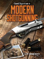 Gun Digest Guide to Modern Shotgunning 1440239479 Book Cover
