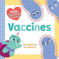 Baby Medical School: Vaccines 1492694002 Book Cover