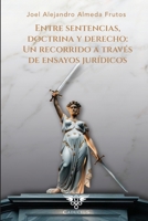 Entre sentencias, doctrina y derecho: Un recorrido a través de ensayos jurídicos (Spanish Edition) 9566404859 Book Cover