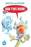 Ban This Book!: Starring Match and Book 1087944201 Book Cover