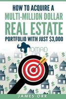 How to Acquire a Multi-Million Dollar Real Estate Portfolio with just $3,000: Master a straightforward plan to purchase 20 rental properties in just 15 years starting with just $3,000. 1979747989 Book Cover