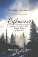 Reflexiones para acertar en tu vida de forma adecuada: Reflexiones que te ayudarán a crecer, decidir con sabiduría y vivir con sentido. Descubre tu ... tu vida desde dentro. (Spanish Edition) B0F4QRBS8T Book Cover