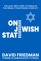 One Jewish State: The Last, Best Chance to Resolve the Israeli-Palestinian Conflict 1630062944 Book Cover