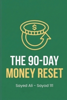 The 90-Day Money Reset: A Simple Step-by-Step Plan to Stop Living Paycheck to Paycheck and Start Building Real Calm Around Money B0G6H1NLRY Book Cover