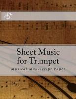 Sheet Music for Trumpet: Musical Manuscript Paper 1978382758 Book Cover