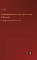 Académie des sciences, belles-lettres et arts de Besançon: Séance publique du 30 janvier 1838 3385097282 Book Cover