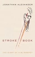 Stroke Book: The Diary of a Blindspot 0823297667 Book Cover