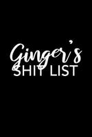 Ginger's Shit List: Ginger Gift Notebook - Funny Personalized Lined Note Pad for Women Named Ginger - Novelty Journal with Lines - Sarcastic Cool Office Gag Gift for Coworkers Boss - Size 6x9 1094704997 Book Cover