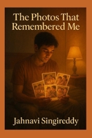 The Photos That Remembered Me B0G253YRBM Book Cover