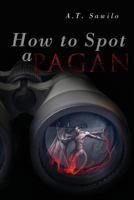 How to Spot A Pagan 1628544732 Book Cover