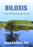Biloxis in the Mississippian World 0999548662 Book Cover