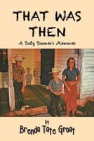 That Was Then: A Baby Boomer's Memories 1469139189 Book Cover