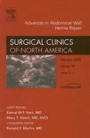 Advances in Abdominal Wall Hernia Repair, An Issue of Surgical Clinics (The Clinics: Surgery) 1416058036 Book Cover