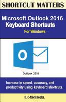 Microsoft Outlook 2016 Keyboard Shortcuts for Windows 1533598916 Book Cover