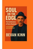 Soul on the Edge: The Confessions of Kevin Rowland: A Life in Music and Redemption B0FWR1XR1C Book Cover
