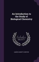 An Introduction to the Study of Biological Chemistry 1356026346 Book Cover
