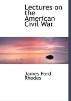 Lectures on the American Civil War 1017534233 Book Cover