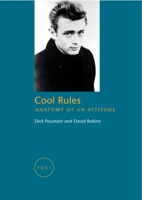 Cool Rules: Anatomy of an Attitude (FOCI) 1861890710 Book Cover
