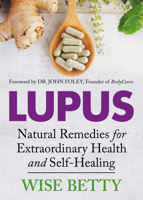 Lupus: Natural Remedies for Extraordinary Health and Self-Healing 1642793930 Book Cover