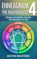 Enneagram 4: The Individualist: Personal Development Strategies for Enneagram Type Four B09RM1NJ23 Book Cover