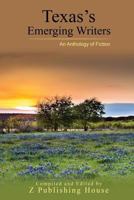 Texas's Emerging Writers: An Anthology of Fiction 1726450058 Book Cover