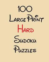100 Large Print Hard Sudoku Puzzles 1717418635 Book Cover