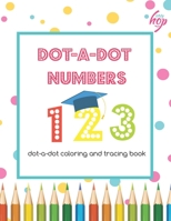 DOT-a-DOT NUMBERS 123: dot-a-dot coloring and tracing book null Book Cover