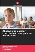 Absentismo escolar: contribuição dos pais no absentismo 6209056172 Book Cover