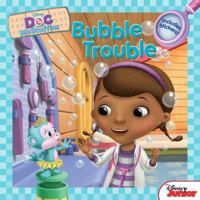 Bubble Trouble (Doc McStuffins) 1423164547 Book Cover