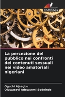 La percezione del pubblico nei confronti dei contenuti sessuali nei video amatoriali nigeriani 6630349717 Book Cover