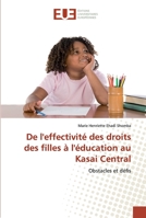 De l'effectivité des droits des filles à l'éducation au Kasai Central: Obstacles et défis 620253222X Book Cover