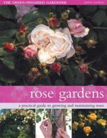 Rose Gardens: A Practical Guide to Growing and Maintaining Roses 1842158791 Book Cover