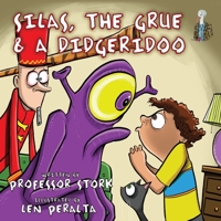 Silas, The Grue and a Digeridoo: The picture book that nurtures curiosity and imagination while building language skills in children 1954331029 Book Cover