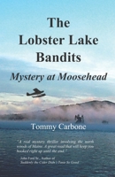 The Lobster Lake Bandits: Mystery at Moosehead 1732111731 Book Cover