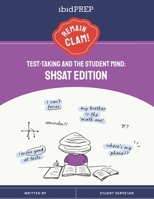 Remain Clam! SHSAT Edition: Test Taking & the Student Mind B088N81GP1 Book Cover