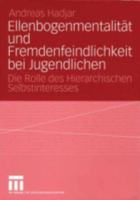 Ellenbogenmentalitat Und Fremdenfeindlichkeit Bei Jugendlichen: Die Rolle Des Hierarchischen Selbstinteresses 3531141740 Book Cover